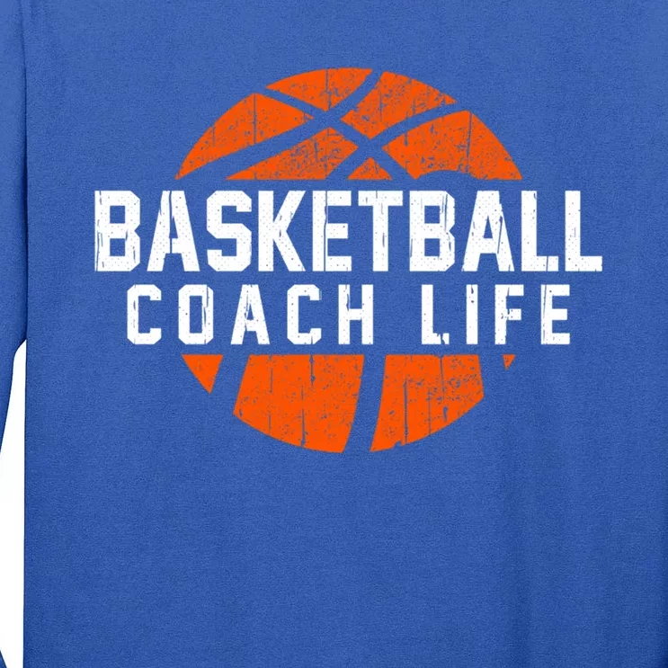 Basketballer Basketball Coaches Cute Gift Basketball Coach Life Funny Gift Tall Long Sleeve T-Shirt