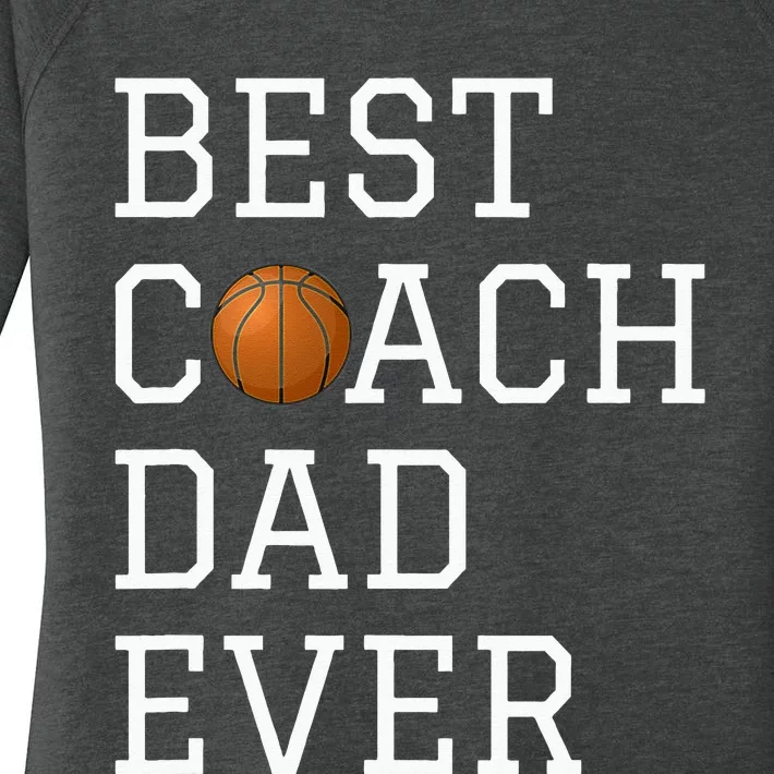 Best Basketball Coach Dad Ever Coaching Fathers Gift Women's Perfect Tri Tunic Long Sleeve Shirt