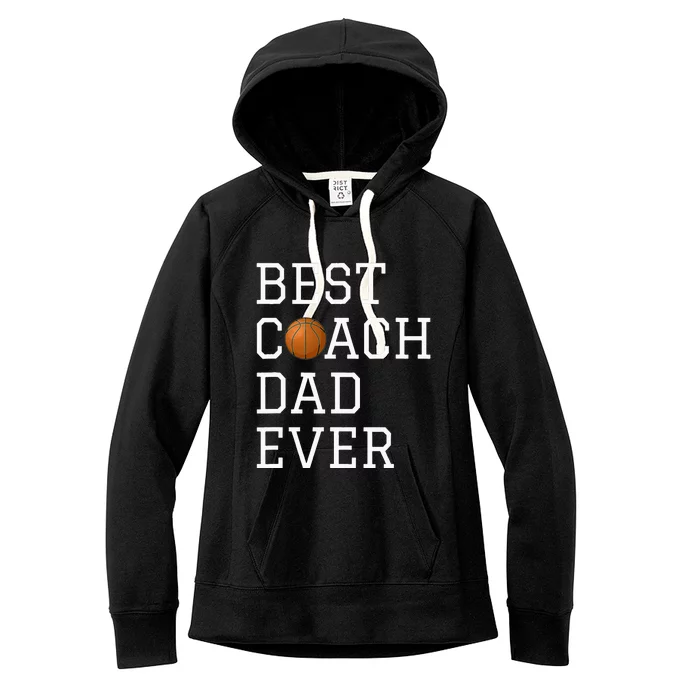 Best Basketball Coach Dad Ever Coaching Fathers Gift Women's Fleece Hoodie