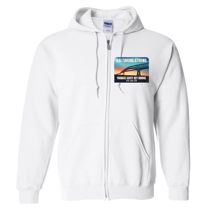 Baltimore Bridge Collapse Baltimore Strong Full Zip Hoodie