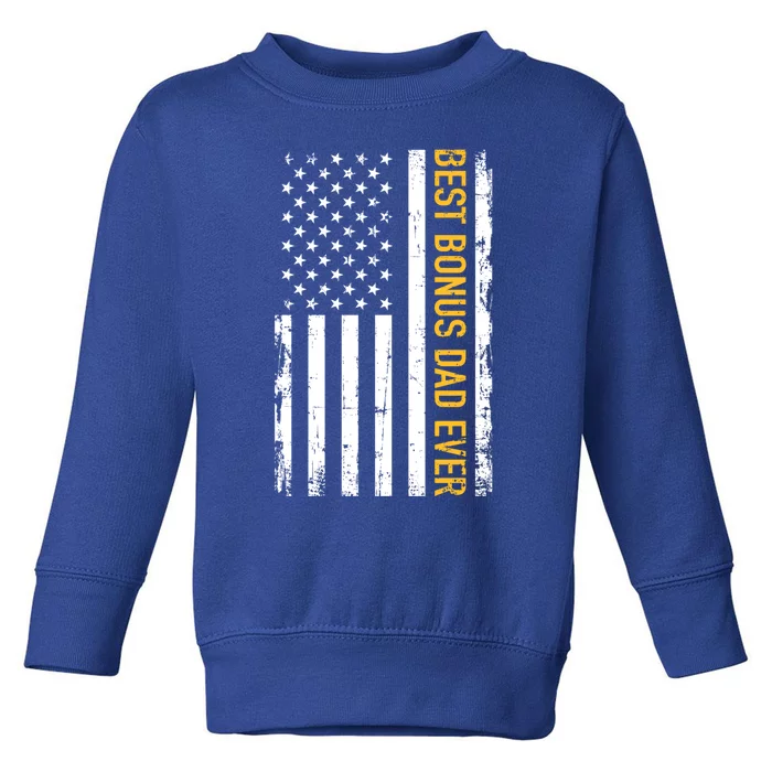 Best Bonus Dad Ever With Us American Flag Gift Toddler Sweatshirt