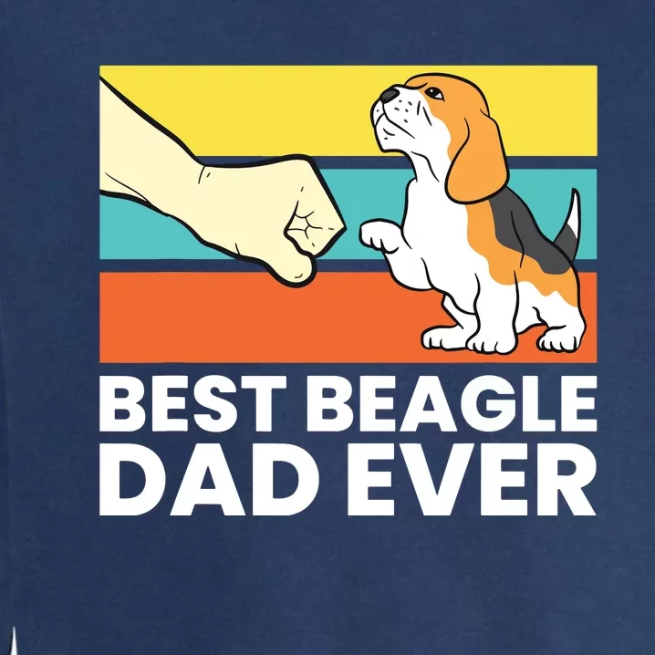 Best Beagle Dad Ever Funny Beagle Dog Dad Garment-Dyed Sweatshirt