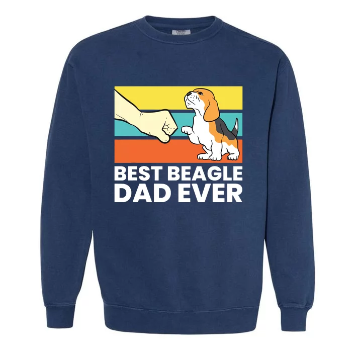 Best Beagle Dad Ever Funny Beagle Dog Dad Garment-Dyed Sweatshirt