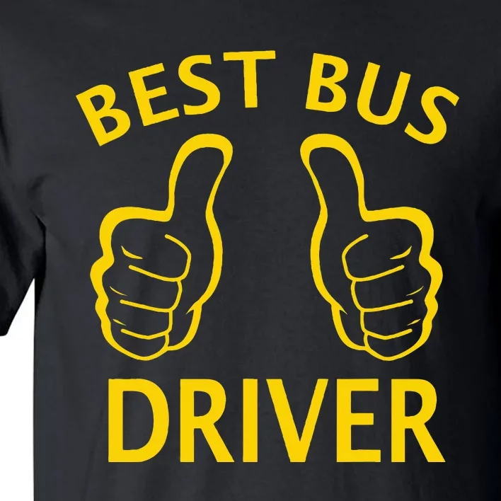 Best Bus Driver The Best School Bus Driver Tall T-Shirt