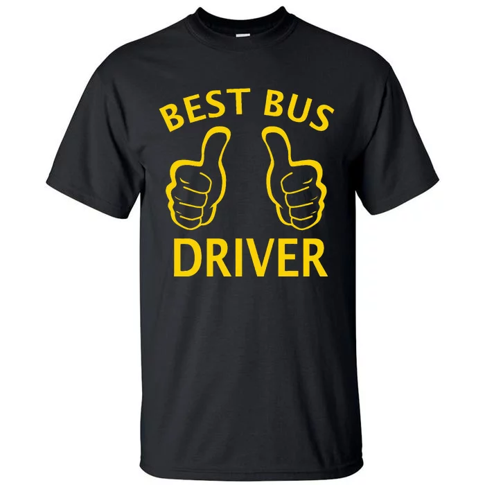 Best Bus Driver The Best School Bus Driver Tall T-Shirt