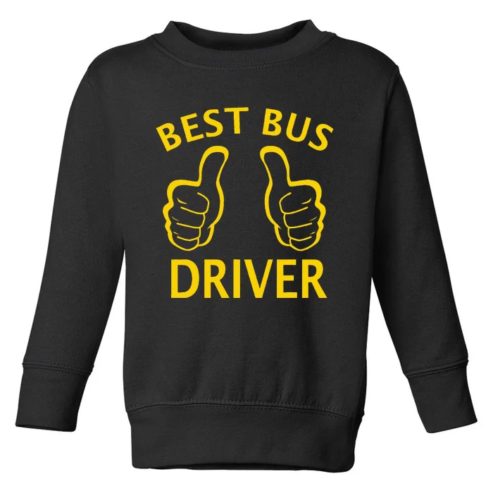 Best Bus Driver The Best School Bus Driver Toddler Sweatshirt