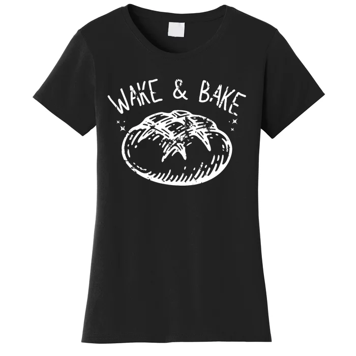 Bread Baking Disegn Sourdough Starter Wake And Bake Women's T-Shirt