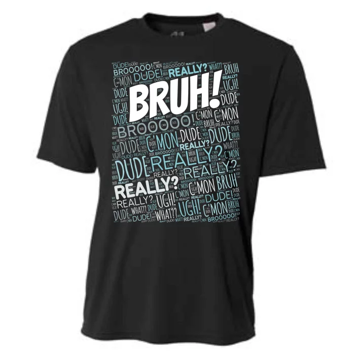 Bruh Bro Dude Funny Teen Meme Gift Cooling Performance Crew T-Shirt