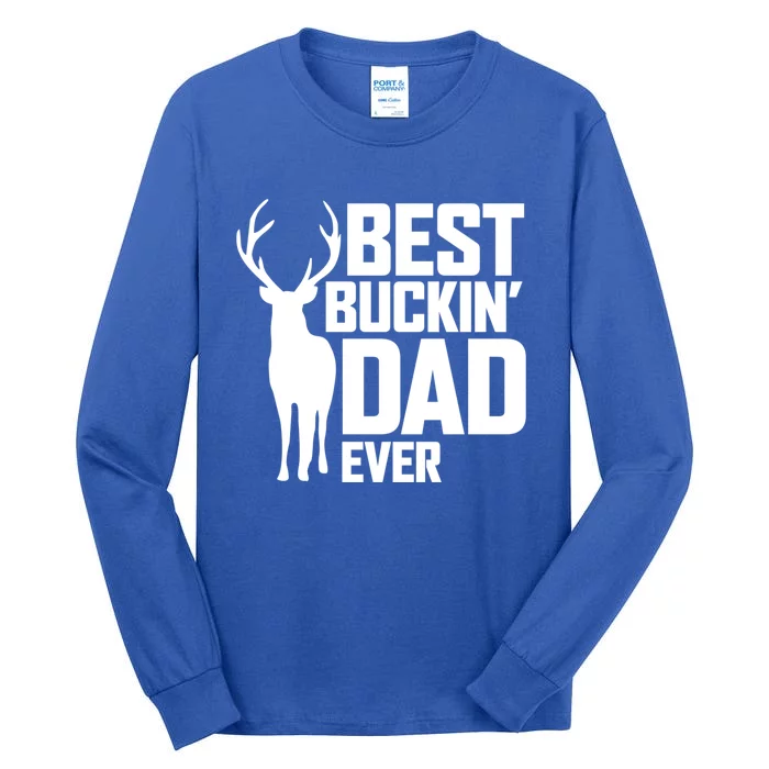 Best Buckin Dad Ever Gift Deer Hunting Father Best Dad Gift Tall Long Sleeve T-Shirt