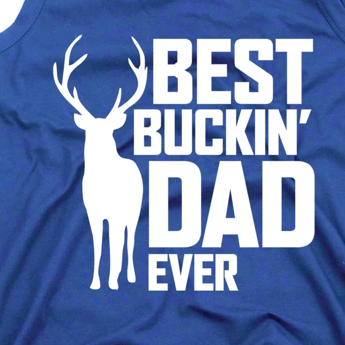 Best Buckin Dad Ever Gift Deer Hunting Father Best Dad Gift Tank Top