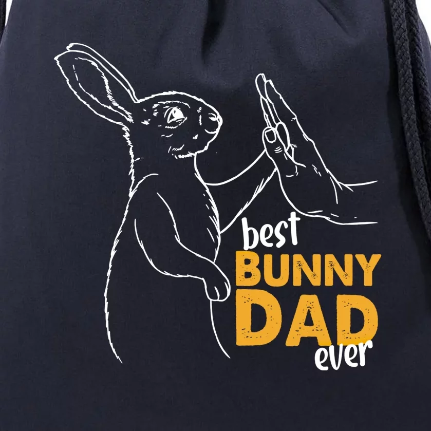 Best Bunny Dad Ever Rabbit Daddy Father Rabbit Dad Gift Drawstring Bag