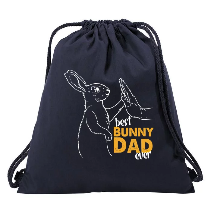 Best Bunny Dad Ever Rabbit Daddy Father Rabbit Dad Gift Drawstring Bag