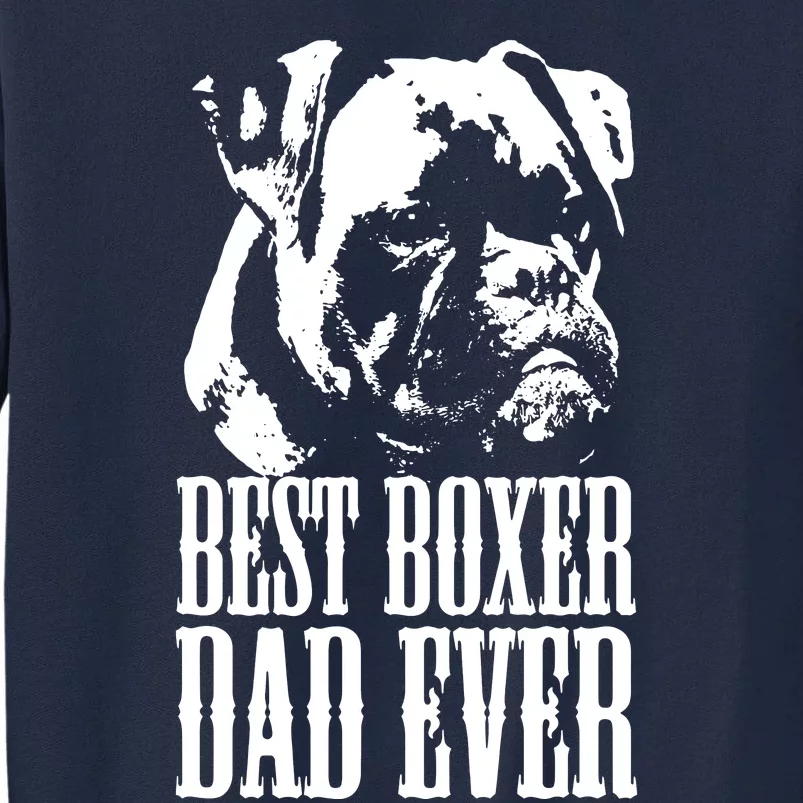 Best Boxer Dad Ever Graphic T Dog Dad Love Tall Sweatshirt