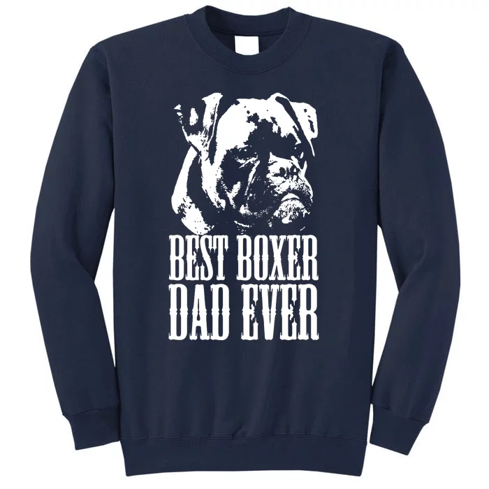 Best Boxer Dad Ever Graphic T Dog Dad Love Tall Sweatshirt