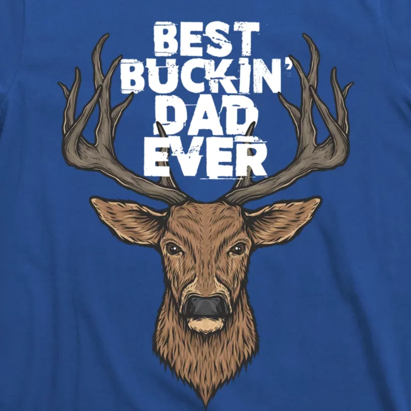 Best Buckin Dad Ever Buck And Deer Hunting FatherS Day Gift T-Shirt