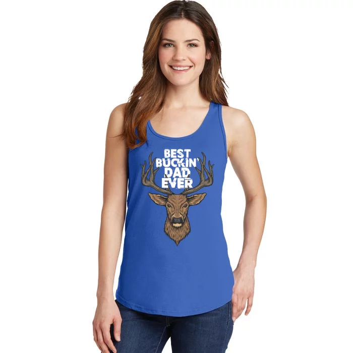 Best Buckin Dad Ever Buck And Deer Hunting FatherS Day Gift Ladies Essential Tank