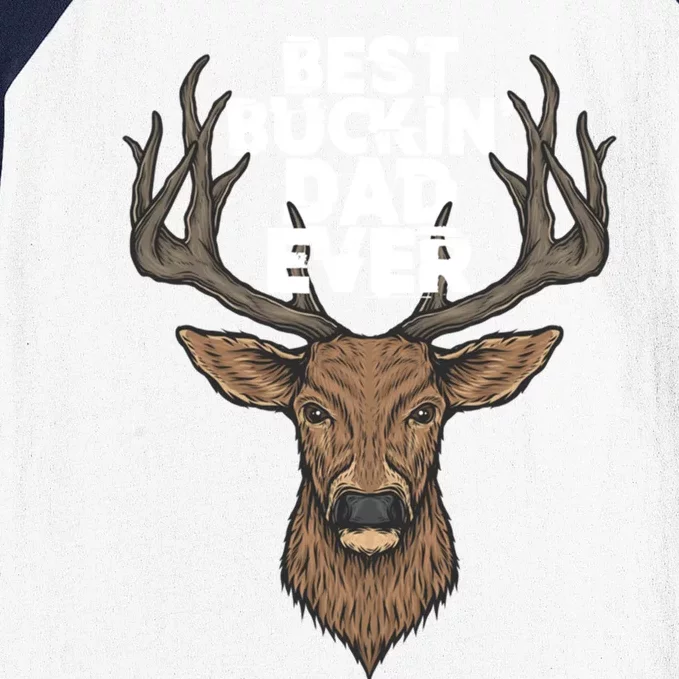 Best Buckin Dad Ever Buck And Deer Hunting FatherS Day Gift Baseball Sleeve Shirt