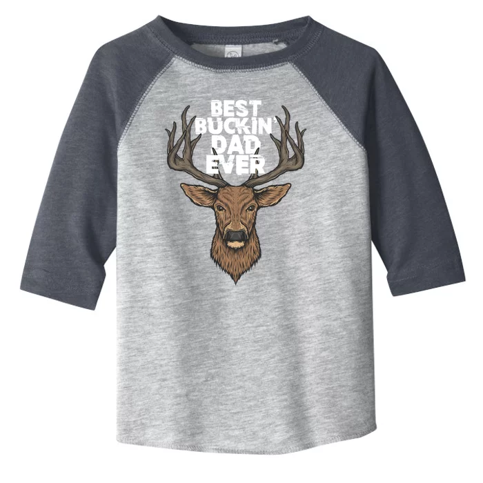 Best Buckin Dad Ever Buck And Deer Hunting FatherS Day Gift Toddler Fine Jersey T-Shirt