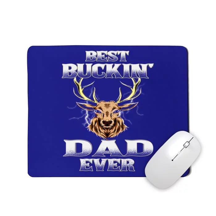 Best Buckin Dad Ever Deer Hunting Bucking Father Grandpa Gift Mousepad