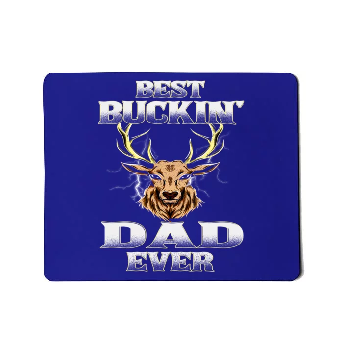 Best Buckin Dad Ever Deer Hunting Bucking Father Grandpa Gift Mousepad