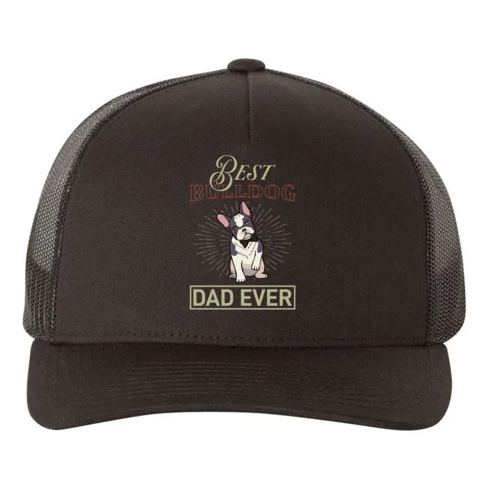 Best Bulldog Dad Ever Yupoong Adult 5-Panel Trucker Hat