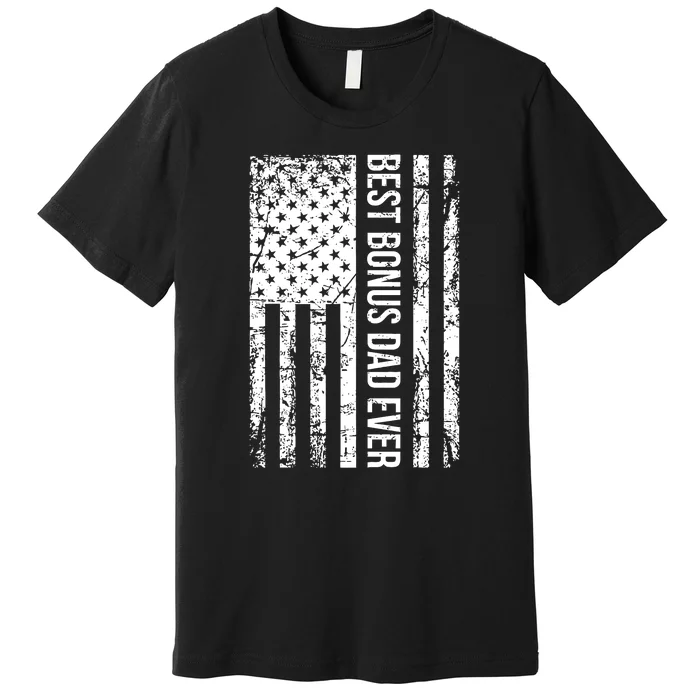 Best Bonus Dad Ever American USA Flag Fathers Day Gift Dad Premium T-Shirt