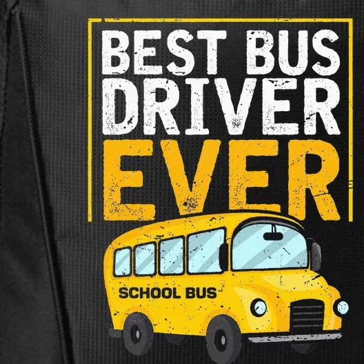 Best Bus Driver Ever Funny Bus Driver School Bus Driver City Backpack