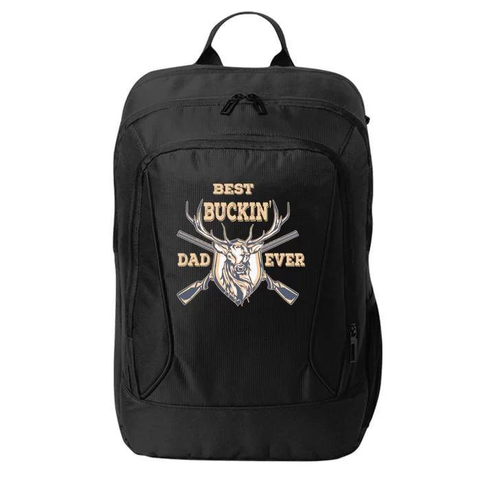 Best Buckin Dad Ever Funny Hunting Father Gift City Backpack