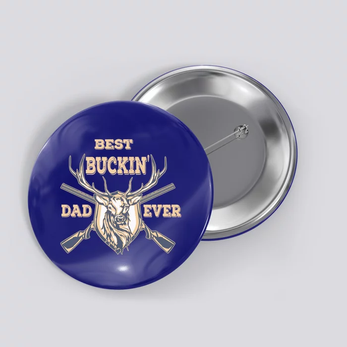 Best Buckin Dad Ever Funny Hunting Father Gift Button