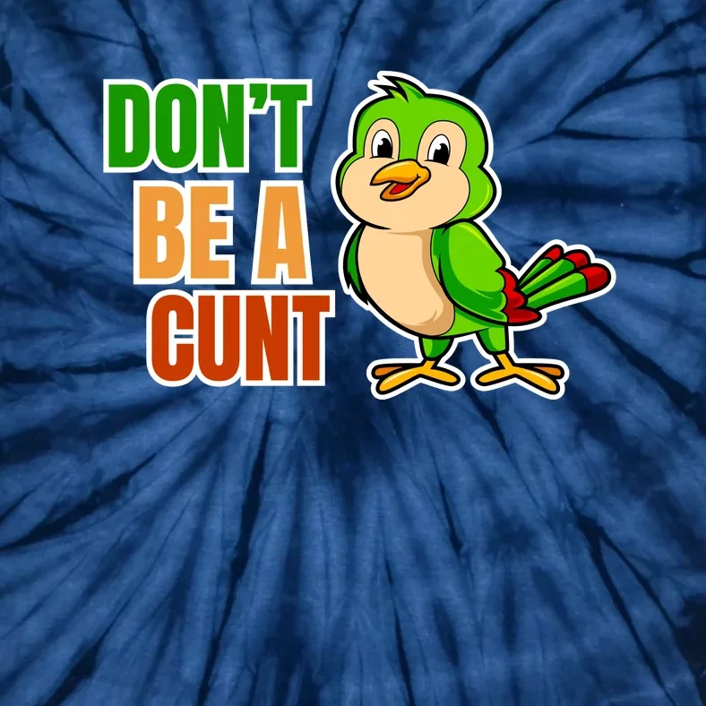 Big Bird Don’t Be A Cunt Tie-Dye T-Shirt