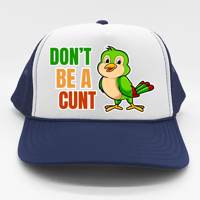 Big Bird Don’t Be A Cunt Trucker Hat