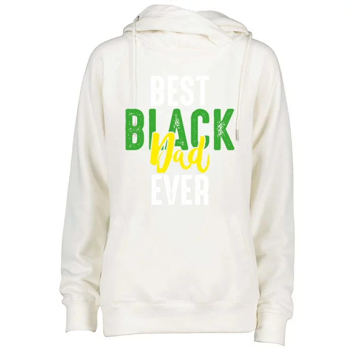 Best Black Dad Ever Loving Africanamerican Daddy Dad Humor Gift Womens Funnel Neck Pullover Hood