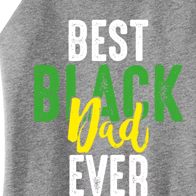 Best Black Dad Ever Loving Africanamerican Daddy Dad Humor Gift Women’s Perfect Tri Rocker Tank