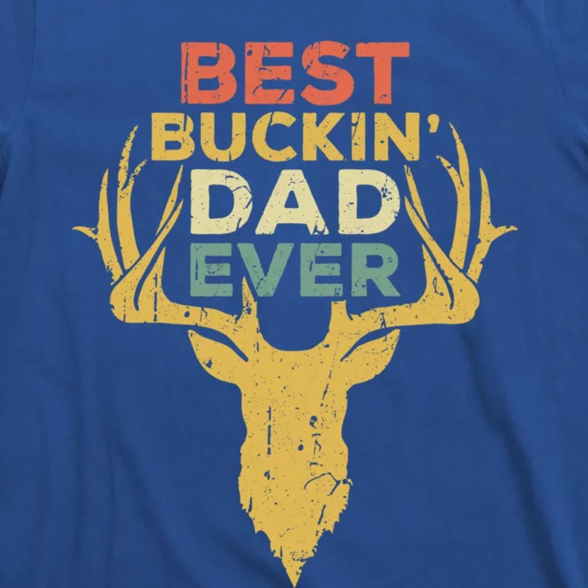 Best Buckin Dad Ever Funny Gift Deer Hunters Gift T-Shirt