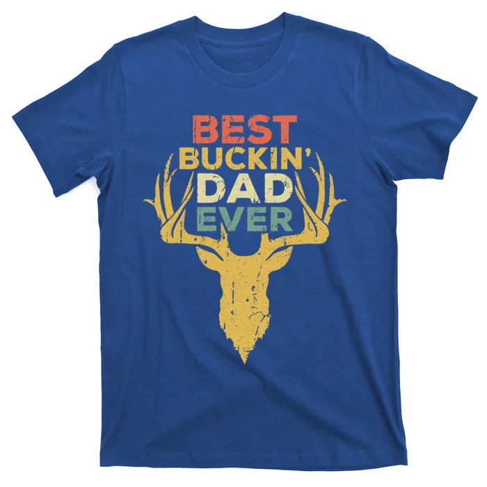 Best Buckin Dad Ever Funny Gift Deer Hunters Gift T-Shirt