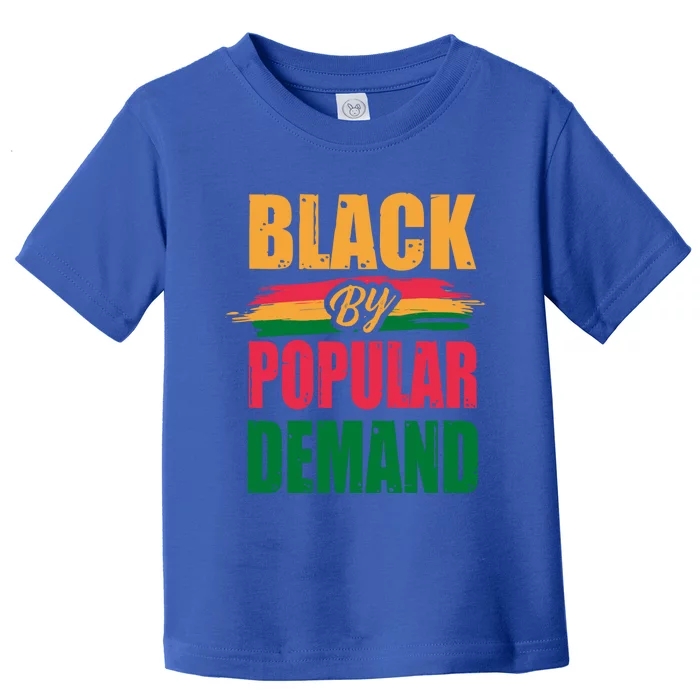 Black By Ded Popular Africanfunny Giftamerican History Proud Month Cool Gift Toddler T-Shirt