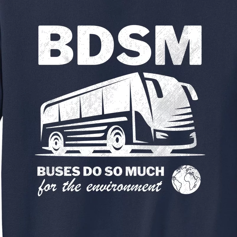 Bdsm Buses Do So Much For The Environment Sweatshirt