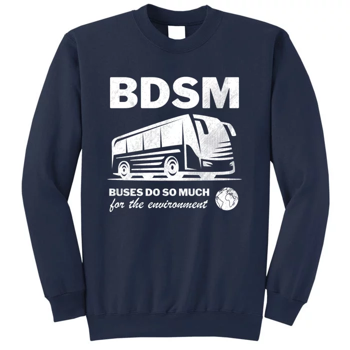 Bdsm Buses Do So Much For The Environment Sweatshirt