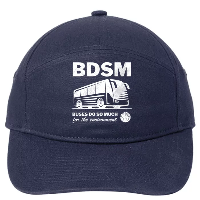 Bdsm Buses Do So Much For The Environment 7-Panel Snapback Hat