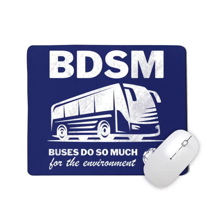 Bdsm Buses Do So Much For The Environment Mousepad