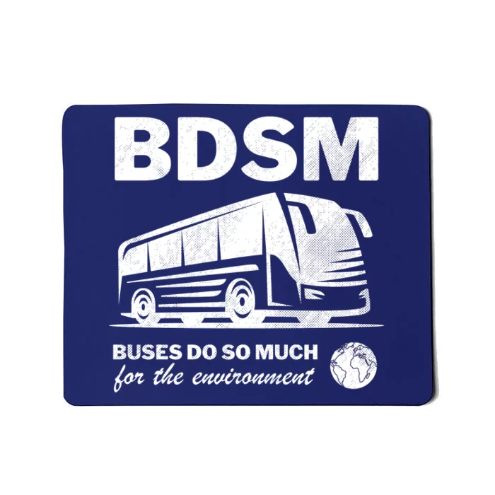 Bdsm Buses Do So Much For The Environment Mousepad