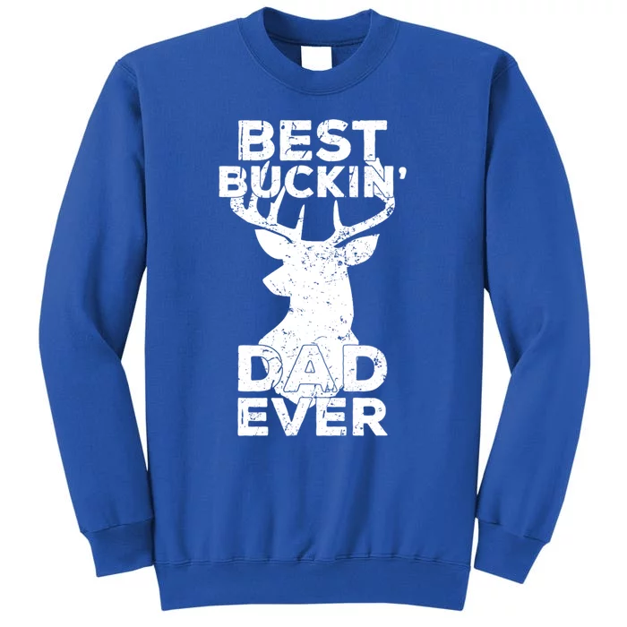 Best Buckin Dad Ever Deer Hunters Dad Gift Sweatshirt