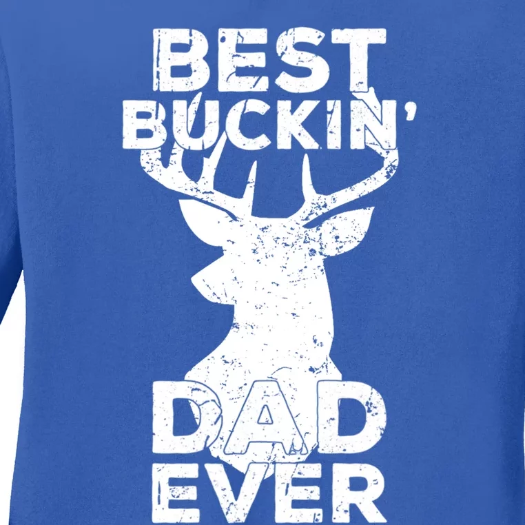 Best Buckin Dad Ever Deer Hunters Dad Gift Ladies Long Sleeve Shirt