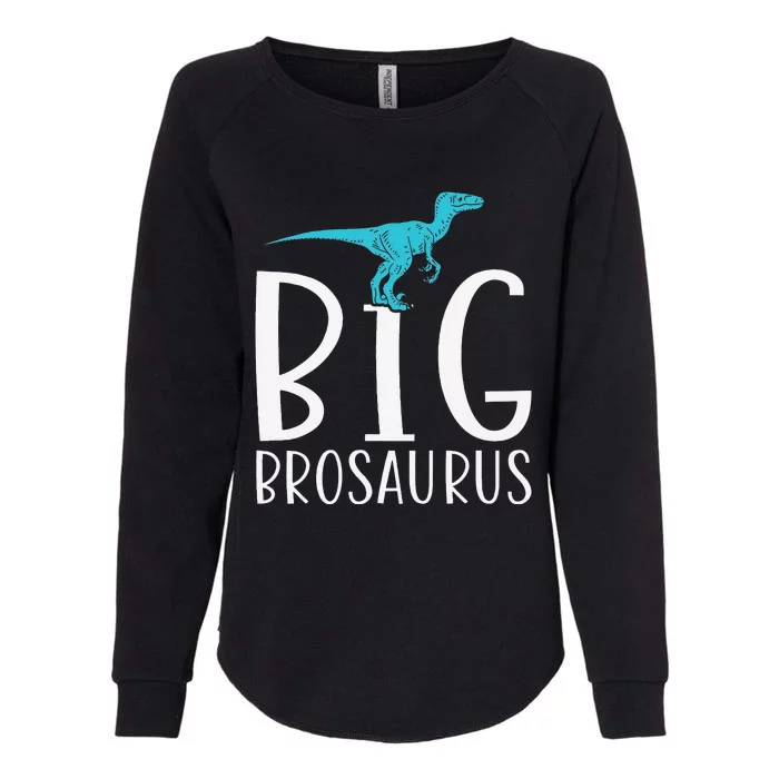 Big Brosaurus Dinosaur Big Brother Womens California Wash Sweatshirt