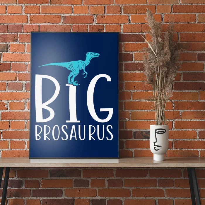 Big Brosaurus Dinosaur Big Brother Poster