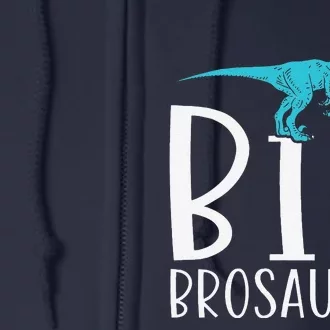 Big Brosaurus Dinosaur Big Brother Full Zip Hoodie