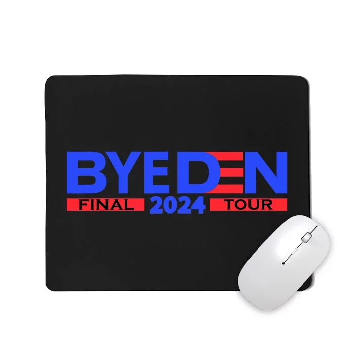 Biden Bye Den Final Tour 2024 Funny Novelty Design Mousepad