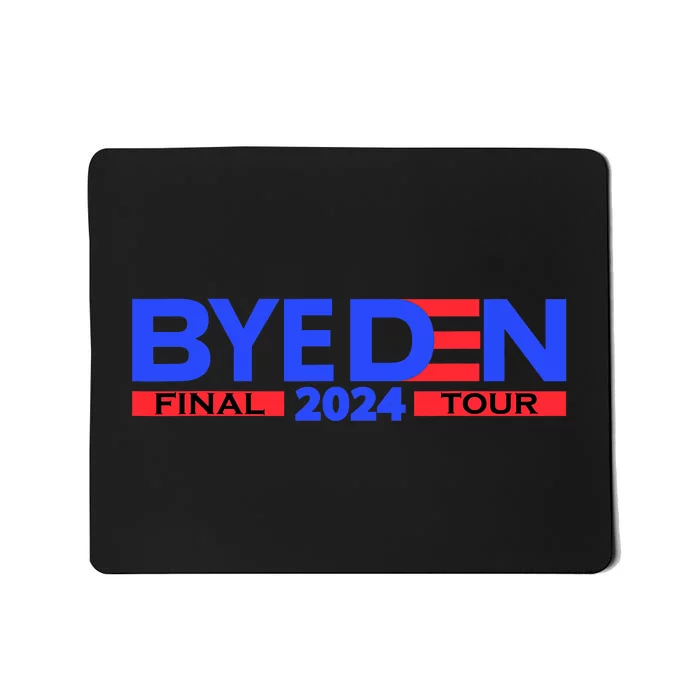 Biden Bye Den Final Tour 2024 Funny Novelty Design Mousepad