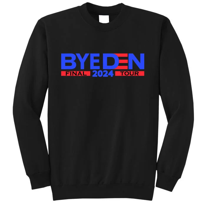 Biden Bye Den Final Tour 2024 Funny Novelty Design Tall Sweatshirt