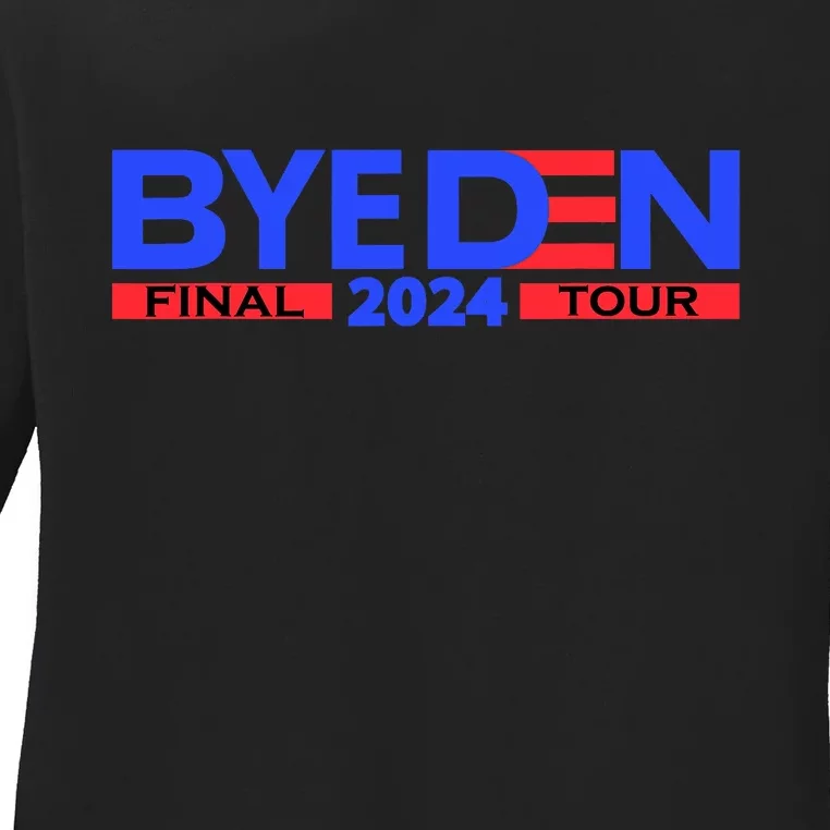 Biden Bye Den Final Tour 2024 Funny Novelty Design Ladies Long Sleeve Shirt